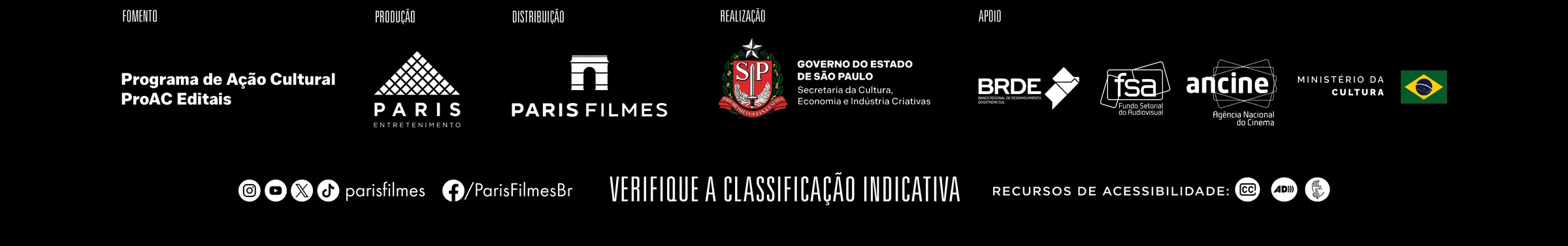 Fomento ProAC, produção Paris Entretenimento, distribuição Paris Filmes, realização Governo do Estado de São Paulo, apoio BRDE, FSA, Ancine e Ministério da Cultura